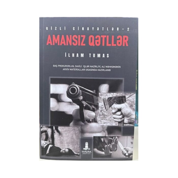 İlham Tumas - Amansız qətllər