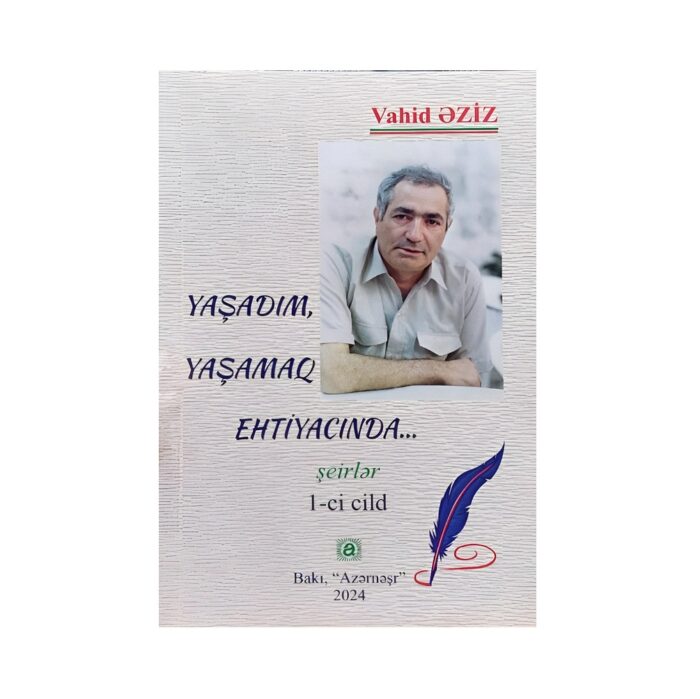 Vahid Əziz - Yaşadım yaşamaq ehtiyacında