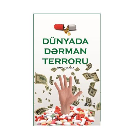 İsmail Tokalak - Dünyada Dərman Terroru