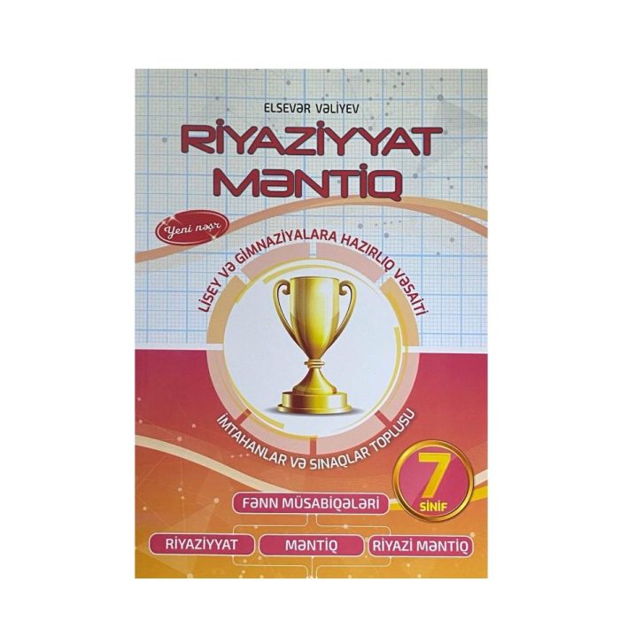 Elsevər Vəliyev - Riyaziyyat Məntiq 7-ci Sinif