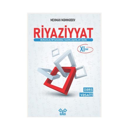 Mehman Məmmədov - Riyaziyyat XI (buraxılış) dərs vəsaiti