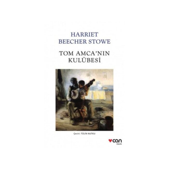 Tom Amcanın Kulübesi kitabı qapağı, Harriet Beecher Stowe