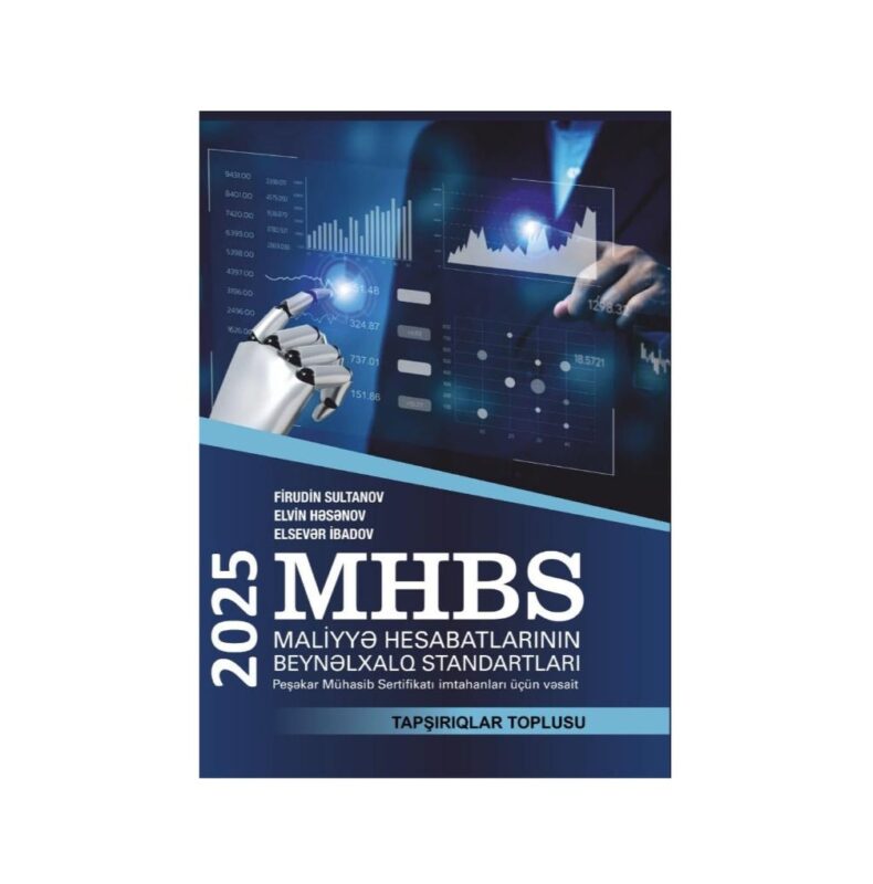 Firudin Sultanov, Elvin Həsənov, Elsevər İbadov - MHBS Maliyyə Hesabatlarının Beynəlxalq Standartları Tapşırıqlar Toplusu