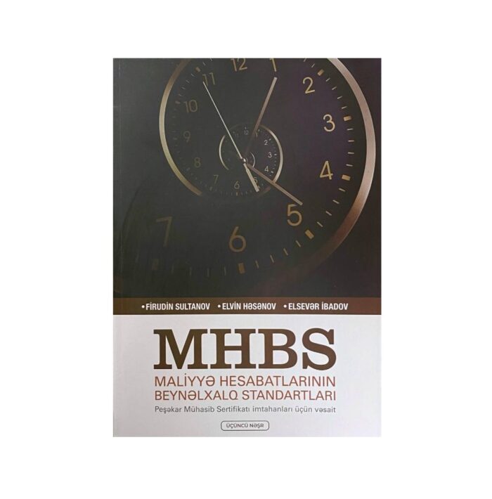 Firudin Sultanov, Elvin Həsənov, Elsevər İbadov - MHBS Maliyyə Hesabatlarının Beynəlxalq Standartları