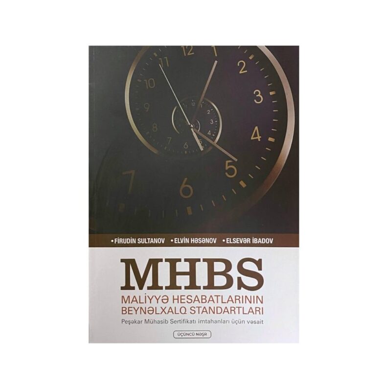 Firudin Sultanov, Elvin Həsənov, Elsevər İbadov - MHBS Maliyyə Hesabatlarının Beynəlxalq Standartları