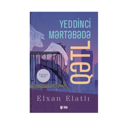 Elxan Elatlı - Yeddinci mərtəbədə qətl | Bookmart.az