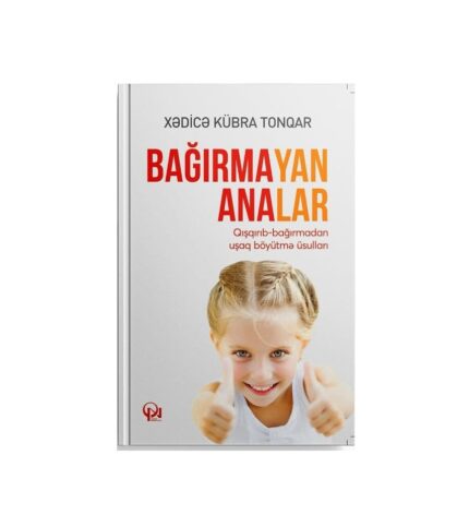 Xədicə Kübra Tonqar - Bağırmayan analar