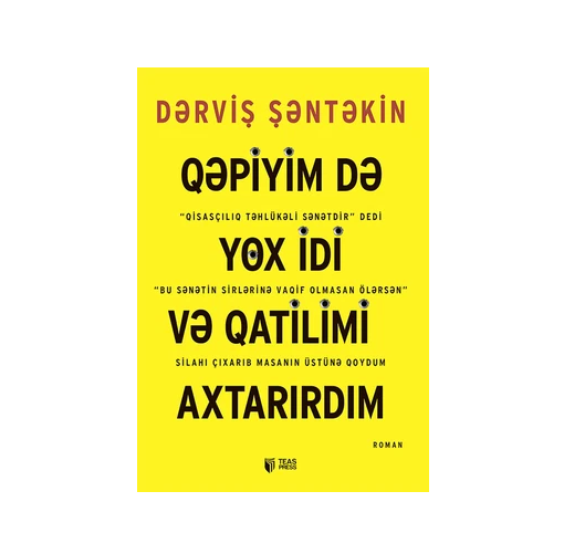 Dərviş Şəntəkin - Qəpiyim də yox idi və qatilimi axtarırdım