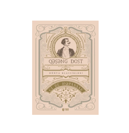 Gi De Mopassan - Qəşəng Dost