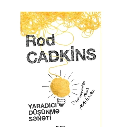Rod Cadkins - Yaradıcı düşünmə sənəti