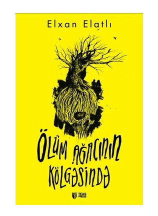 Elxan Elatlı - Ölüm ağacının kölgəsində